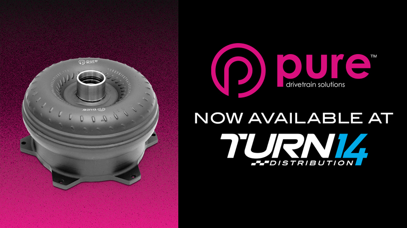 Pure Drivetrain Solutions at Turn 14 Distribution
