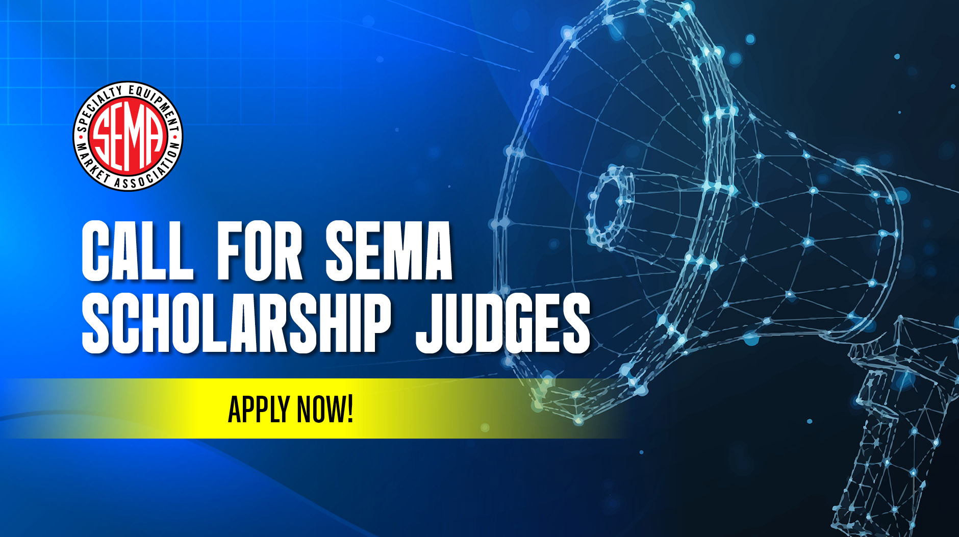 Graphic of a loudspeaker with the words Call for SEMA Scholarship Judges, Apply Now.