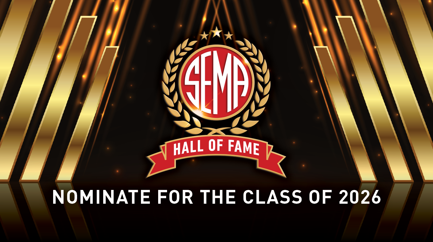 SEMA Hall of Fame logo and graphic with the text NOMINATE HERE FOR CLASS OF 2026