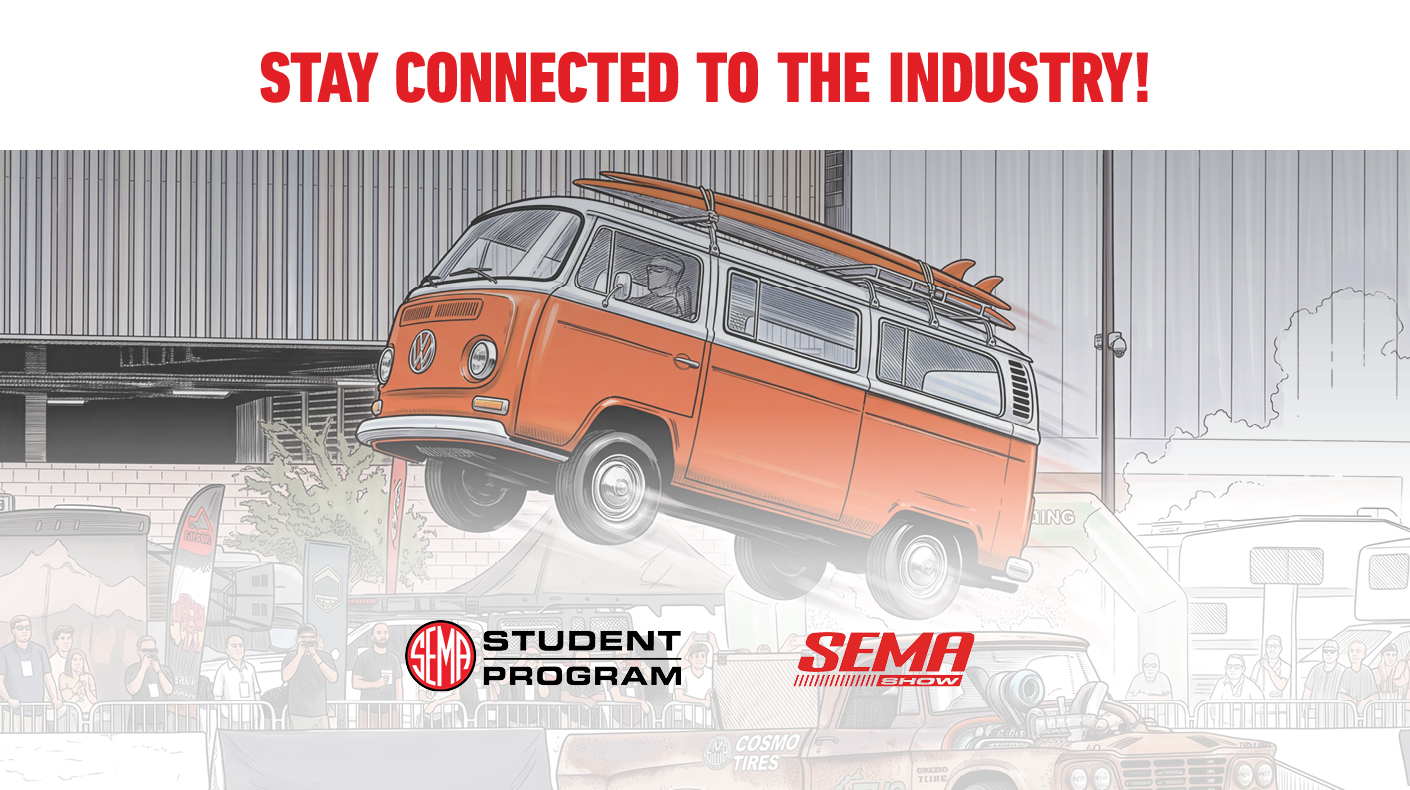 Stay Connected to the Industry SEMA Student Program and SEMA Show text. Image of a vehicle display.
